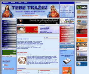 tebe-trazim.com: Naslovnica
Tebe Tražim - Najveći Internet Portal o kršćanskoj duhovnosti. Forum, chat, molitve...Najveća kolekcija duhovne glazbe u mp3 formatu...