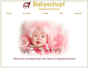 baby-peruecken-foto.com: Babyschopf - das Fotoatelier für Babyperückenfotos
Eine neue Ära der Babyfotografie hat begonnen...