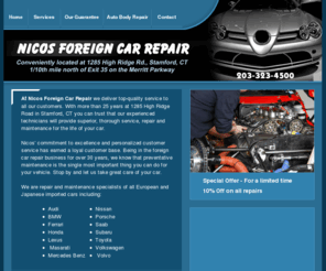 nicosforeigncar.com: Nicos Foreign Car Repair
Nicos Foreign Car Repair. is pioneer Autobody repair center, which provides different variety and 
range of services to their customers. Our services includes Auto repair, Collision, Painting frame and everything related to car repair.