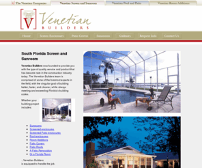 venetianbuildersinc.com: Screen Enclosures, Sunrooms, Patio Covers.
 South Florida Screen and Sunrooms, Venetian Builders, builders of high quality Sunrooms, Patio Covers, Pool Enclosures, Screened Enclosures, Florida Rooms, Pool Renovations located in Miami Florida