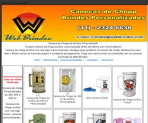 canecodechopp.net: Canecas|Canecas de Chopp|Brindes Personalizados
A WebBrindes oferece a você Caneca de chopp acrílica , caneca de chopp  por apenas R$ 0,80, brindes personalizados, compre canecas direto da fábrica, canecas a partir d R$ 0,80 cada, fabrica de canecas de chopp, canecas de acrílico, canecas de alumínio, canecas personalizadas com sua logomarca