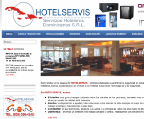 hotelservis.com: Hotelservis empresa dedicada a garantizar la seguridad en los hoteles
HOTELSERVIS, empresa dedicada a garantizar la seguridad en establecimientos hoteleros.Somos especialistas en ofrecer a los Hoteles soluciones tecnológicas y de seguridad.