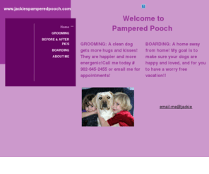 jackiespamperedpooch.com: Home
jackie's pampered pooch grooming and boarding in nova scotia canada