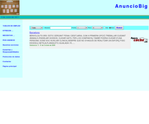 anunciobig.com: Tablón de anuncios en el que coexisten anuncios de compra-venta de objetos de todo tipo y anuncios de empleo
Tablón de anuncios en el que coexisten anuncios de compra-venta de objetos de todo tipo y anuncios de empleo