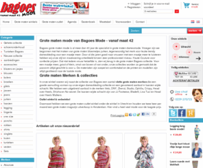 bagoes.nl: Grote maten mode van Bagoes met de grootste grote maten webwinkel online
Grote maten mode; Bagoes maakt grote maten mode betaalbaar. Winnaar beste webwinkel 2010. Verkoop via eigen winkels en de online grote maten webwinkel.