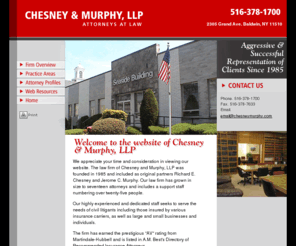 chesneymurphy.com: Home Page
We appreciate your time and consideration in viewing our website. The law firm of Chesney and Murphy, LLP was founded in 1985 and included as - Chesney & Murphy, LLP  Baldwin, New York