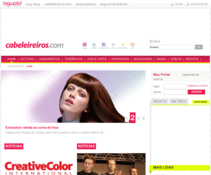 cabeleireros.com: Cabeleireiros.com - Notícias e serviços para profissionais da beleza
Passo a passos exclusivos, novidades em cortes e penteados, tendências internacionais, dicas de unhas e maquiagem, vídeos, guia de salões, vagas de empregos, etc.