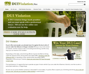 duiviolation.net: DUI Violation
A DUI violation brings harsh penalties and you must speak with a professional lawyer in order to prevent them.  Fill out our free online case evaluation immediately in order to protect your rights.