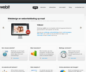 webit.be: Webdesign - webit - Antwerpen
Webdesign webit te antwerpen bouwt unieke websites die scoren in zoekmachines, kwaliteit en gebruiksvriendelijkheid zijn onze kernpunten.