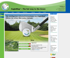 eaglemap.de: Eaglemap » Startseite
Eaglemap.ch - Golfplatz-Suche Schweiz und Deutschland