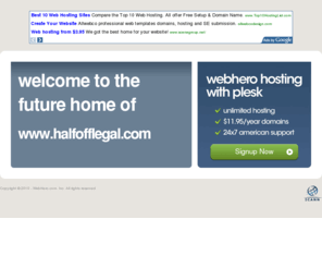 halfofflegal.com: Future Home of a New Site with WebHero
Providing Web Hosting and Domain Registration with World Class Support