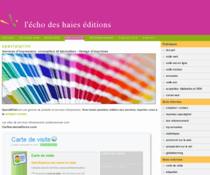 specialprint.fr: l'écho des haies éditions - spécialprint
editions et bon referencement de qualite en search marketing web et imprimes, conception, realisation de documents de communication et visibilite web