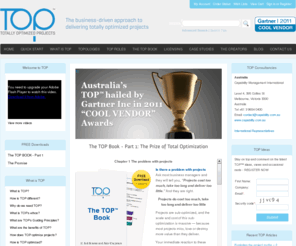 beingacio.com: Welcome to TOP - Totally Optimized Projects
Totally Optimized Projects™ (TOP) is a new, business-strategy based approach to project delivery that equips you to deliver more projects of more value in less time and for less cost.