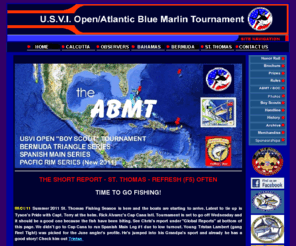 abmt.vi: USVI Open - Atlantic Blue Marlin Tournament (ABMT). The Superbowl of Sport Fishing Tournaments. The "Boy Scout Tournament"
The ultimate blue marlin fishing tournament in St Thomas, USVI and the Caribbean.