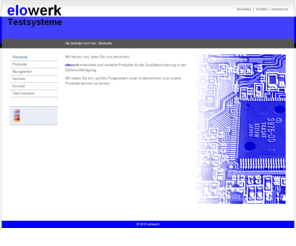 elowerk.de: Startseite - elowerk
elowerk entwickelt und vertreibt Produkte für die Qualitätssicherung in der Elektronikfertigung