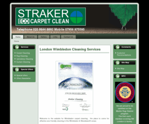 strakereco.co.uk: London Wimbledon Cleaning Services
Wimbledon & London Areas Awardwing Eco Friendly Carpet, Rug, Upholstery and Curtain Cleaning Specialists