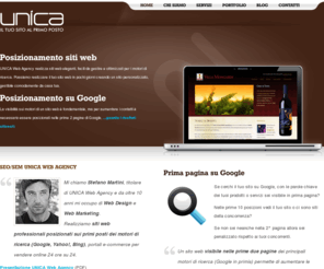 unica-web-agency.com: Posizionamento siti web | Posizionamento motori di ricerca | Posizionamento siti internet - UNICA Web Agency.
Posizionamento siti web nei motori di ricerca. Prima posizione siti internet su Google, Yahoo! MSN, Bing, garanzia prima posizione motori di ricerca.