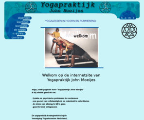 yogalessen.org: Yoga in Hoorn en Purmerend
Yoga Praktijk John Moeijes verzorgt yogalessen die bij uitstek geschikt zijn om de stress van alledag te lijf te gaan en om goed te leren ontspannen