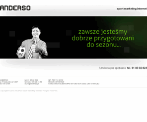 anderso.pl: ANDERSO sport marketing internet
Agencja marketingu sportowego. Marketing sportowy. Wizerunek piłkarzy, zawodników i trenerów.