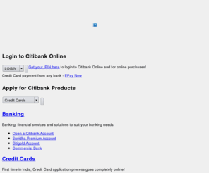 citibank.co.in: Citibank India Home
Citibank India Website offers you a wide range of Credit Cards, Banking Accounts and Loans besides Wealth Management, Insurance Services, Investments Options and NRI Services. It's everything you wanted to know about money