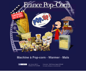francepopcorn-popup.com: FRANCE POP-CORN - Machine à pop-corn, warmer, maïs
Site Internet officiel de FRANCE POP-CORN® : machine à pop-corn, warmer, maïs