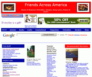 friendsacrossamerica.com: Friends Across America: ,weight loss,diets,recipes,inspirational poems,stories,books,patriotic,American,patriotism!
Friends Across America,friendsacrossamerica.com, patriotic and inspirational poems, stories, articles, free printables, American and patriotic coloring pages, online stores, unique gifts, free recipes, lose weight, free shipping, coupon savings, promotional codes,sales,to do lists, recipe cards, educational