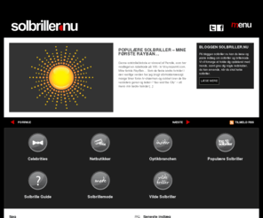 solbriller.nu: Solbriller.nu - mode nyt om mærkevare og fede designer solbriller
Bloggen vil kun omhandle solbriller og mode, men du kan også finde henvisninger til andre blogs, som fortæller om briller og kontaktlinser.