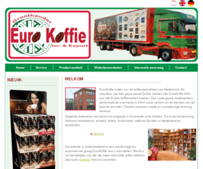 eurokoffie.com: EuroKoffie | Koffiespecialist - Koffie groothandel - Importeur voor de Retail en Horeca
Eurokoffie Enschede is gespecialiseerd in het distribueren van koffie, thee en aanverwante artikelen die hoofdzakelijk voor de Duitse markt geproduceerd zijn.