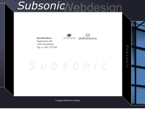 subsonic.no: Subsonic - kontakt
Tilbyr rimelig webdesign og tekstforfatting