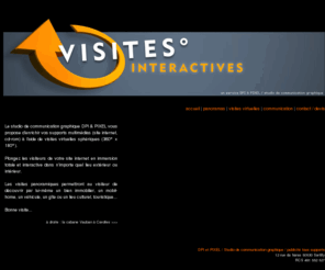 visites-interactives.net: Visites Interactives, photo 3D panoramique à 360°, panorama, visite virtuelle, 3D
DPI et PIXEL vous propose la réalisation de visites virtuelles et interactives en photos grâce à des panoramas à 360°.