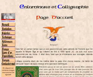 belouin.net: Enluminure et calligraphie
Visitez ce site et vous n'hésiterez plus à vous mettre à la calligraphie ou à l'enluminure