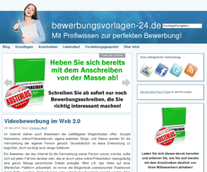 bewerbungsvorlagen-24.de: bewerbungsvorlagen-24.de - Bewerbungsvorlagen und Bewerbungstipps für die perfekte Bewerbung!
Möchten Sie sich endlich erfolgreich bewerben? Hier finden sie Bewerbungsvorlagen und wertvolle Insider-Tipps direkt vom Personalberater.