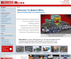 butechbliss.info: Engineering, Manufacturing Cut to Length Lines, Rolling Mills, Extrusion and Coil Processing EQ
Design and manufacturing complete cut-to-length lines, rolling mills, extrusion, forging, coil processing equipment, rebuilds and repairs in our 340,000 sq. ft. facility. Fully staffed engineering department, sales team and field service specialists in-house.