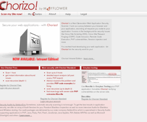 chorizo-scanner.biz: Chorizo! Secure your webapplications on the fly!
Chorizo is a PHP/Web application vulnerability scanner that detects XSS, Cross Site Scripting, PHP vulnerabilities, SQL injection, Code inclusion and more