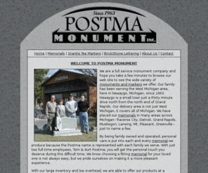 postmamonument.com: Postma Monument, Inc. - Memorials, Headstones, Grave Markers, Granite Tee Markers, Brick & Stone Lettering - Newaygo, MI
Postma Monument, Inc. - Memorials, Headstones, Grave Markers, Granite Tee Markers, Brick & Stone Lettering - Newaygo, MI