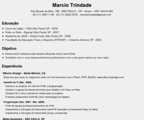 webtrin.net: Marcio Trindade
Gerente de tecnologia da informação (TI)