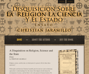 christianjaramillo.org: A Disquisition on Religion, Science and the State: Essay by CHRISTIAN JARAMILLO
