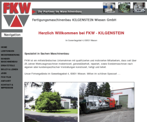 fkw.info: Fertigungsmaschinenbau Kilgenstein Wiesen GmbH
FKW Kilgenstein - Spezialisten in Sachen Maschinenbau. FKW ist ein mittelständiges Unternehmen, das seit 15 Jahren Werkzeugmaschinen modernisiert, generalüberholt, repariert sowie Sondermaschinen