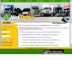 nettrans.com: NetTrans - Freight Matching Load Board for Trucking Companies, 3PL Freight Brokers and Shippers
Freight Matching Load Board. Find loads and trucks 24 hours a day. Real-time searching and posting.
