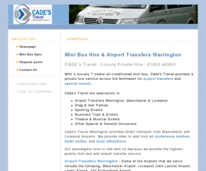 airporttransferswarrington.net: Airport Transfers Warrington | Mini Bus Warrington -Homepage
Cade's Travel. Airport Transfers Warrington, Liverpool, Manchester. Warrington Mini Bus Hire for business events and special events.