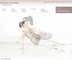 anettealvaredo.com: Anette Alvaredo - Personal Balance – individuelle und therapeutische Trainingsbetreuung
Infos zu Personal Training von Anette Alvaredo im Rhein-Neckar Raum. Plus Infos zu Pilates, Ausbildungen und vieles mehr.