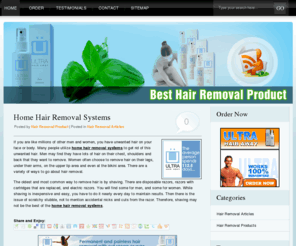 besthairremovalproduct.net: Best Hair Removal Product
The easiest way to permanent hair removal and removing unwanted hair, facial hair, back hair and more. 60 days money back guarantee !