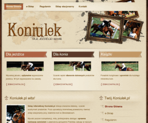 koniulek.pl: Koniulek.pl :: Artykuły dla jeźdźca i konia
Joomla! - dynamiczny system portalowy i system zarządzania treścią