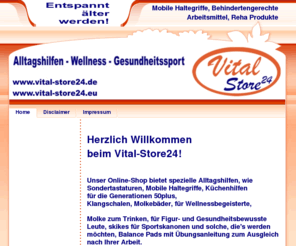 online-spezialversand-krause.net: Home - Vital-Store24
ALLTAGSHILFEN - WELLNESS - GESUNDHEITSSPORT<br>Der Vital- Store24 bietet spezielle Artikel fuer die Generationen 50plus, fuer Wellnessbegeisterte und fuer die Beduerfnisse von Menschen mit Behinderung