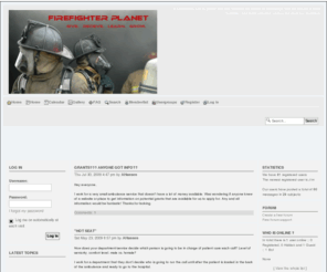 firefighterplanet.com: Free forum : FireFighter Planet - Home
Free forum : A community site to gather and pay forward the wealth of knowledge that will ensure a safer, healthier, and more effective carreer for all of our members.