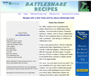 rattlesnakerecipe.us: Rattlesnake Recipes and Cooking with Snake Meat
Information site for cooking and eating rattlesnake meat