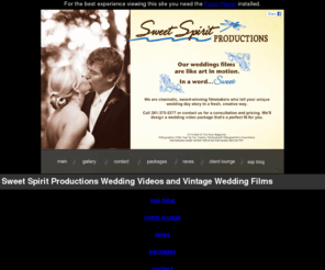 sspwse.com: Sweet Spirit Productions Wedding Videos and Vintage Wedding Films | landing-1
HDV video production company Houston Texas cinematic documentary wedding videos, vintage wedding films on super 8mm film, 16mm film, destination weddings in locations Italy France worldwide travel