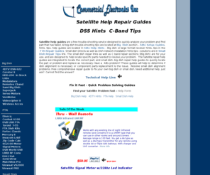 criscros.net: Satellite Help Repair Guides: Cband Dss: hints, tips
Satellite Help Repair Guides: How To troubleshoot section for repair of both large and small dish systems: cband, ku band, Directv, Dishnetwork