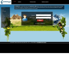 econsolid.com: eConsolid México : Servicios para agencias de viajes CONSOLID.
e-CONSOLID</strong>  es una alternativa para que <strong> tu agencia de viajes</strong>  tenga un sitio web en internet y que tu sitio se encuentre siempre actualizado con los mejores paqutes y promociones a la venta. El cliente te contactará directamente a través de los datos de tu agencia que publicados. Contarás con el soporte de CONSOLID para generar tus la ventas.