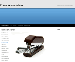 kontorsmaterialinfo.com: Kontorsmaterialinfo
En sajt om kontorsmaterial. Om pennor, hålslagare, pärmar och häftapparater helt enkelt.